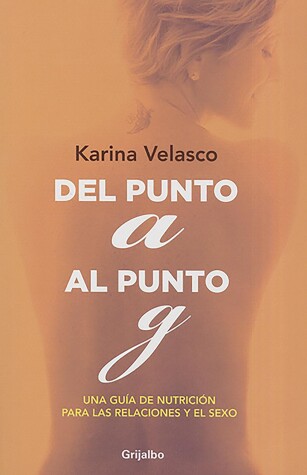 Book cover for Del punto A al punto G / From the A-Spot to the G-Spot