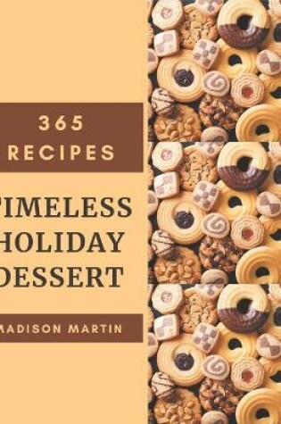 Cover of 365 Timeless Holiday Dessert Recipes