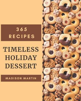 Cover of 365 Timeless Holiday Dessert Recipes