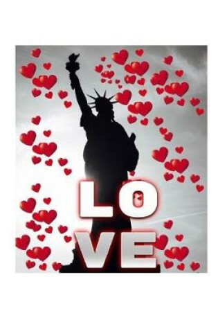 Cover of Statue Of Liberty Valentine's heart creative blank love journal