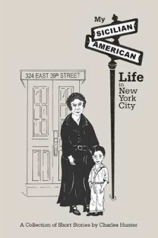 Cover of My Sicilian/American Life in New York City