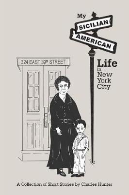Book cover for My Sicilian/American Life in New York City