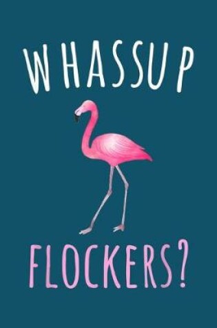 Cover of Whassup flockers