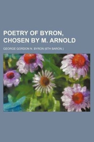 Cover of Poetry of Byron, Chosen by M. Arnold
