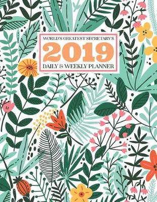 Book cover for World's Greatest Secretary's 2019 Daily & Weekly Planner