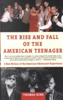 Book cover for The Rise and Fall of the American Teenager