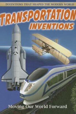 Cover of Transportation Inventions: Moving Our World Forward
