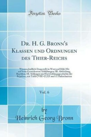 Cover of Dr. H. G. Bronn's Klassen Und Ordnungen Des Thier-Reichs, Vol. 6