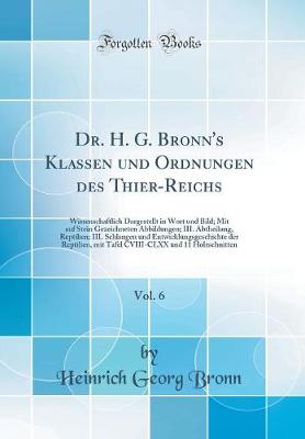 Book cover for Dr. H. G. Bronn's Klassen Und Ordnungen Des Thier-Reichs, Vol. 6