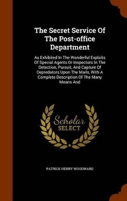 Book cover for The Secret Service of the Post-Office Department