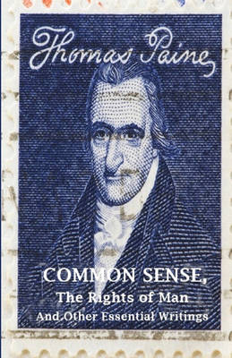 Book cover for Common Sense, The Rights of Man and Other Essential Writings of Thomas Paine