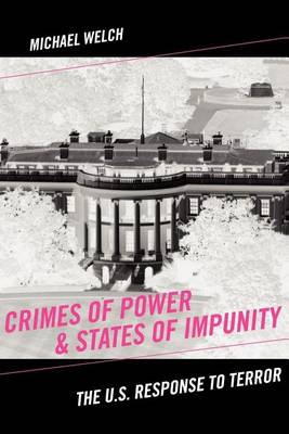 Book cover for Crimes of Power and States of Impunity: The U.S. Response to Terror. Critical Issues in Crime and Security.