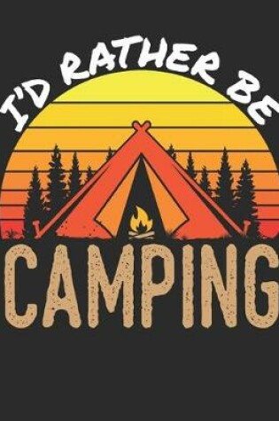 Cover of I'd Rather Be Camping
