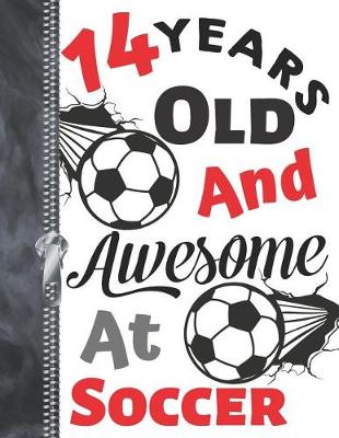 Book cover for 14 Years Old and Awesome at Soccer