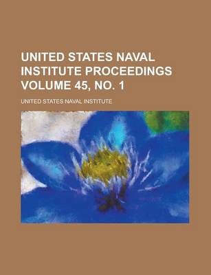 Book cover for United States Naval Institute Proceedings Volume 45, No. 1