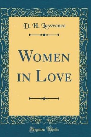 Cover of Women in Love (Classic Reprint)