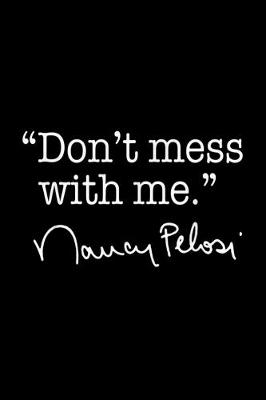 Book cover for Don't Mess with Nancy Pelosi