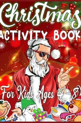 Cover of Christmas Activity Book For Kids Ages 4-8