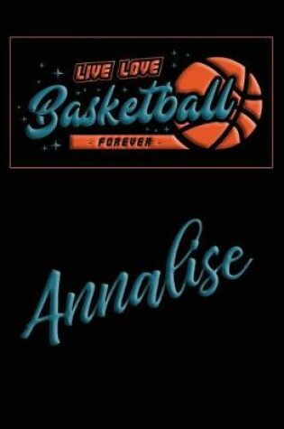 Cover of Live Love Basketball Forever Annalise
