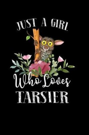 Cover of Just a Girl Who Loves Tarsier