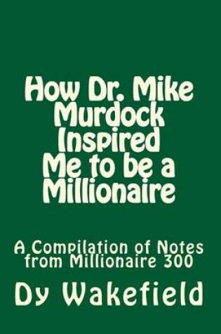 Cover of How Dr. Mike Murdock Inspired Me to Be a Millionaire