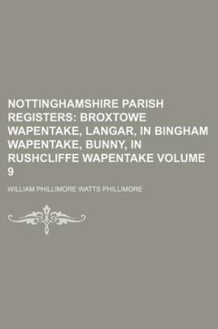 Cover of Nottinghamshire Parish Registers Volume 9; Broxtowe Wapentake, Langar, in Bingham Wapentake, Bunny, in Rushcliffe Wapentake