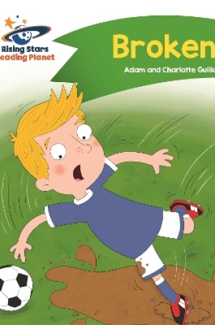 Cover of Reading Planet - Broken! - Green: Comet Street Kids