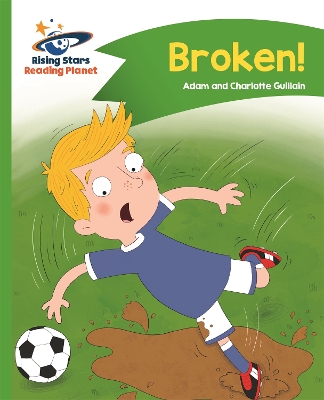 Book cover for Reading Planet - Broken! - Green: Comet Street Kids