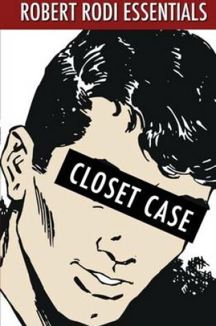 Cover of Closet Case (Robert Rodi Essentials)