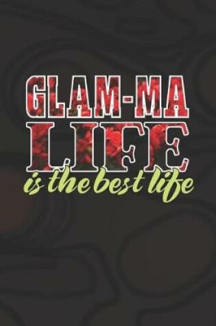 Cover of Glam-ma Life Is The Best Life
