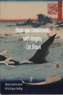 Book cover for Honor your commitments with integrity. - Les Brown