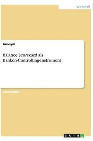 Cover of Balance Scorecard als Banken-Controlling-Instrument