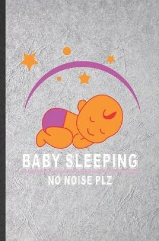 Cover of Baby Sleeping No Noise Plz