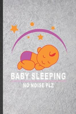 Book cover for Baby Sleeping No Noise Plz