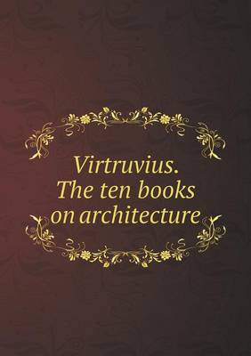 Book cover for Virtruvius. The ten books on architecture