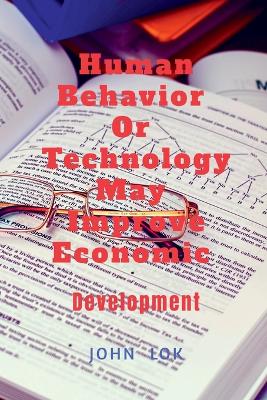 Book cover for Human Behavior or Technology May Improve Economic