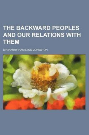 Cover of The Backward Peoples and Our Relations with Them