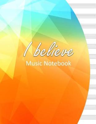 Book cover for I Believe Music Notebook