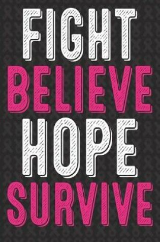 Cover of Fight Believe Hope Survive