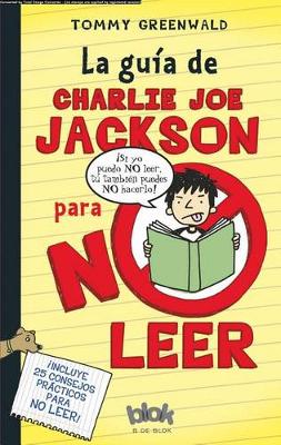 Book cover for La Guía de Charlie Joe Jackson Para No Leer / Charlie Joe Jackson's Guide to Not Reading