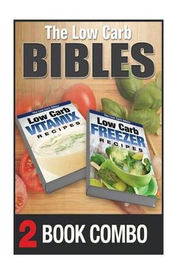 Book cover for Low Carb Freezer Recipes and Low Carb Vitamix Recipes