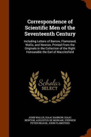 Cover of Correspondence of Scientific Men of the Seventeenth Century