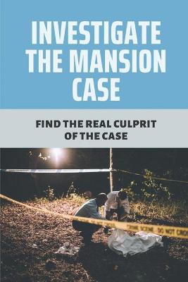 Cover of Investigate The Mansion Case