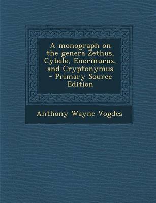 Book cover for A Monograph on the Genera Zethus, Cybele, Encrinurus, and Cryptonymus - Primary Source Edition