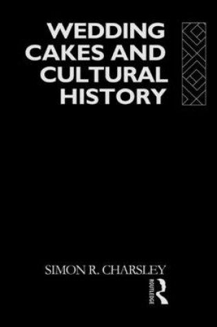 Cover of Wedding Cakes and Cultural History