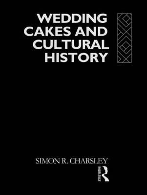 Book cover for Wedding Cakes and Cultural History