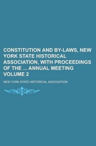 Cover of Constitution and By-Laws, New York State Historical Association, with Proceedings of the Annual Meeting Volume 2