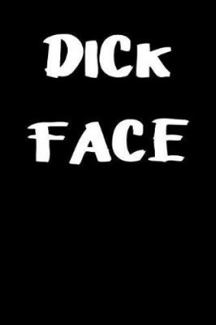 Cover of Dick Face