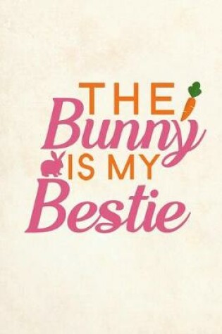 Cover of The Bunny Is My Bestie