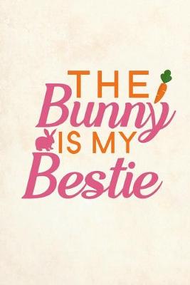 Book cover for The Bunny Is My Bestie